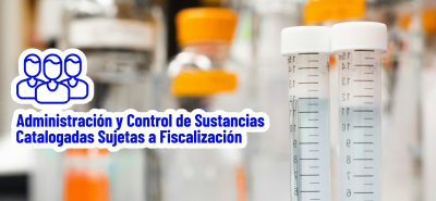 CONTROL DEL MANEJO DE SUSTANCIAS CATALOGADAS SUJETAS A FISCALIZACIÓN